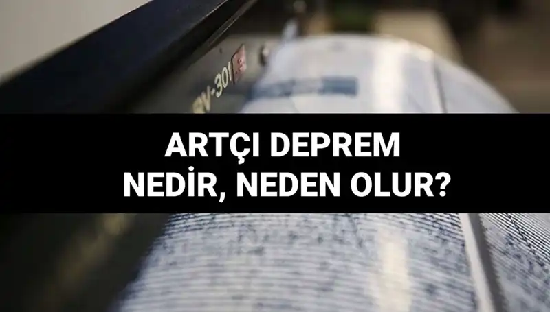 Artçı İlkler: Deprem Sonrası Neden Oluşur ve Ne Kadar Sürer?