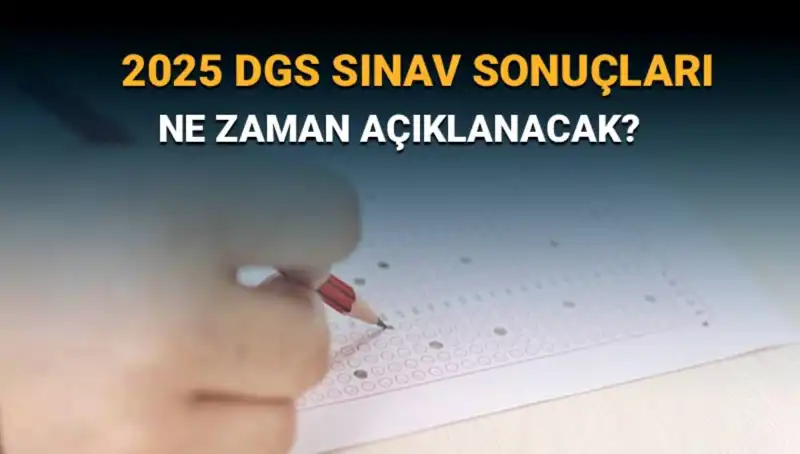 DGS Sınav Sonuçları İçin Heyecan Dorukta: 2025'te Ne Zaman Açıklanacak?