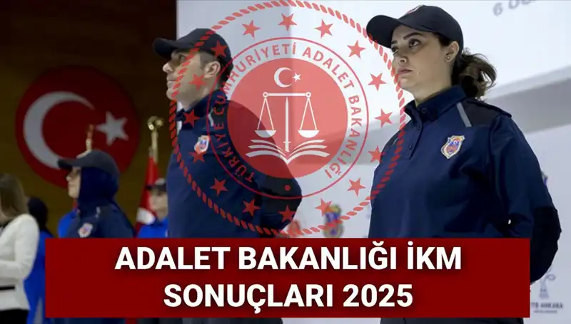 Adalet Bakanlığı 2025 İKM 3500 Personel Alımı Sonuçları Açıklandı!